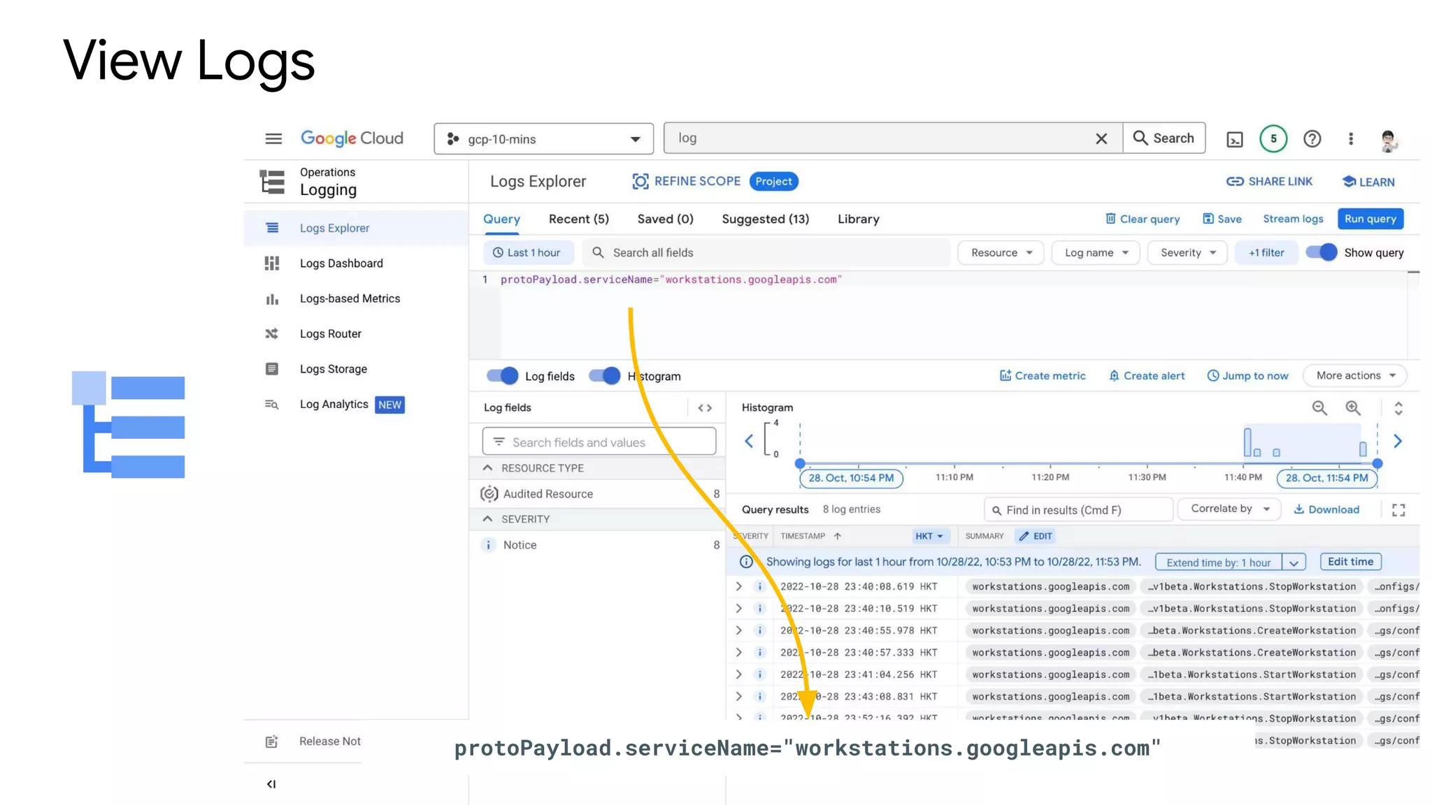 View Logs
protoPayload.serviceName="workstations.googleapis.com"
 