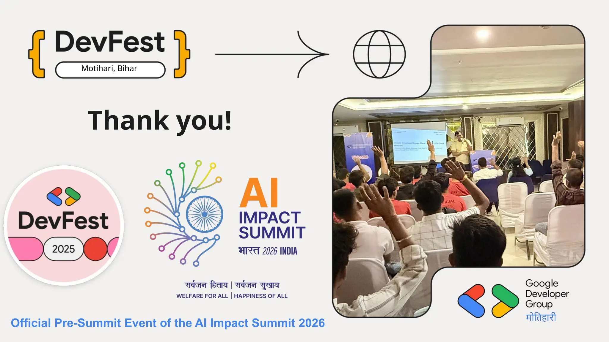 Motihari, Bihar
Thank you!
Official Pre-Summit Event of the AI Impact Summit 2026
 