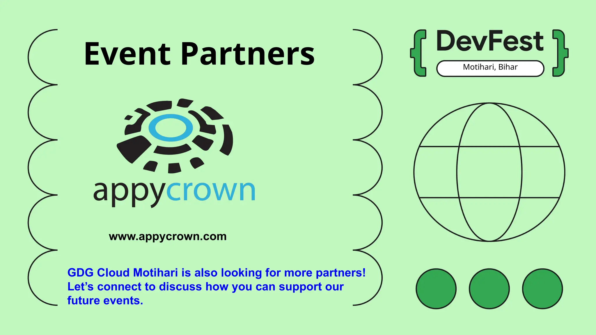Motihari, Bihar
Event Partners
www.appycrown.com
GDG Cloud Motihari is also looking for more partners!
Let’s connect to discuss how you can support our
future events.
 