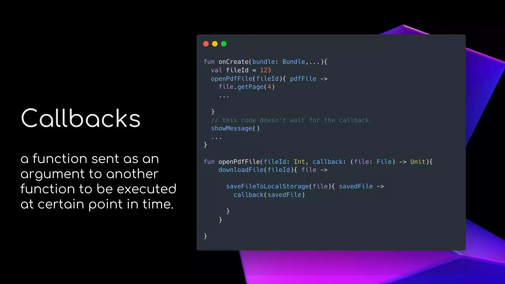 About Me
Callbacks
a function sent as an
argument to another
function to be executed
at certain point in time.
 