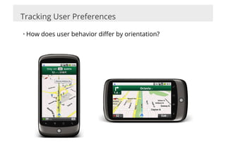 Tracking User Preferences

• How does user behavior diﬀer by orientation?
 