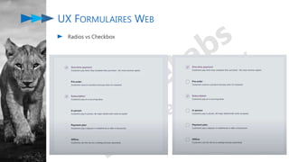 UX FORMULAIRES WEB
Radios vs Checkbox
 