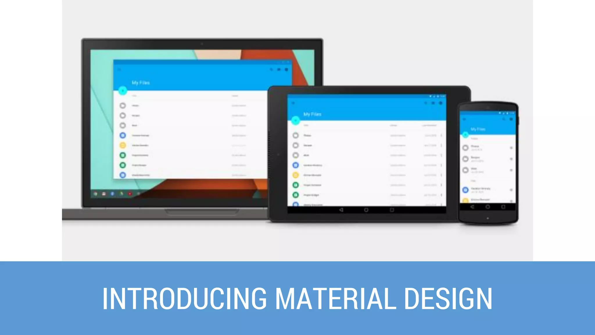 INTRODUCING MATERIAL DESIGN  