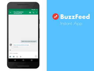 BuzzFeed
Instant App
 