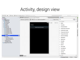 Activity, design view
 