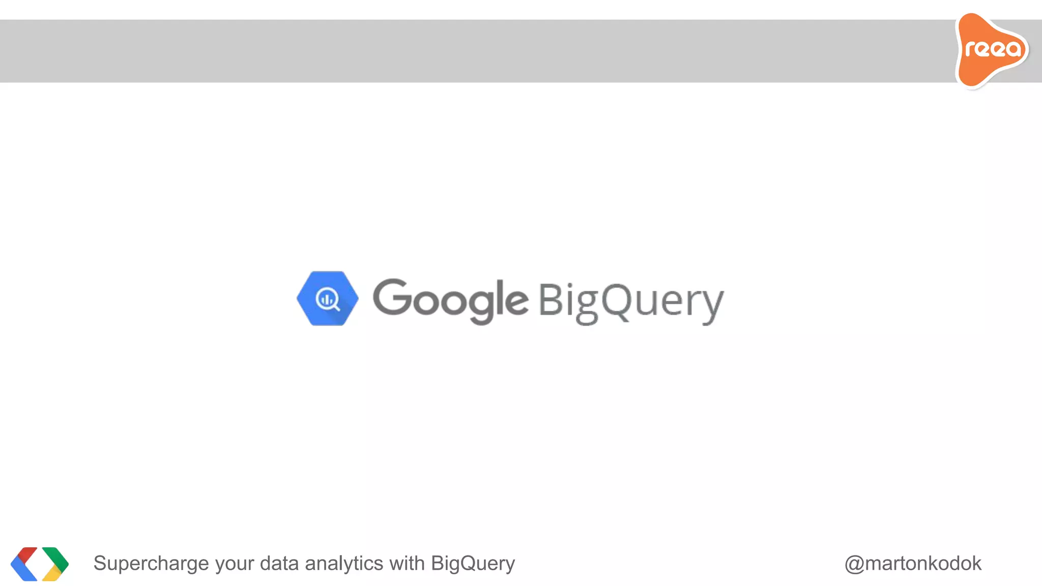 Supercharge your data analytics with BigQuery @martonkodok
 