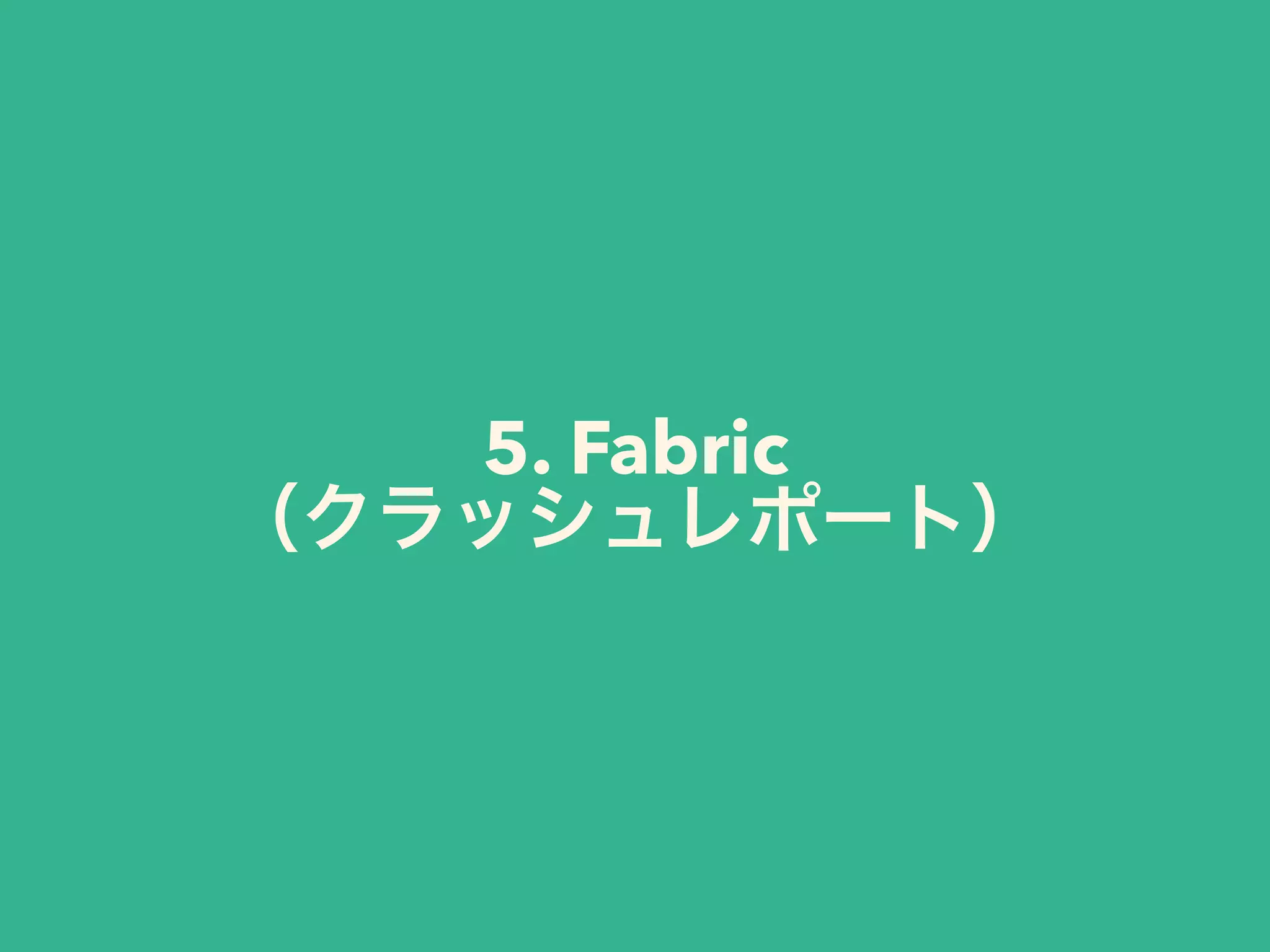 5. Fabric
 