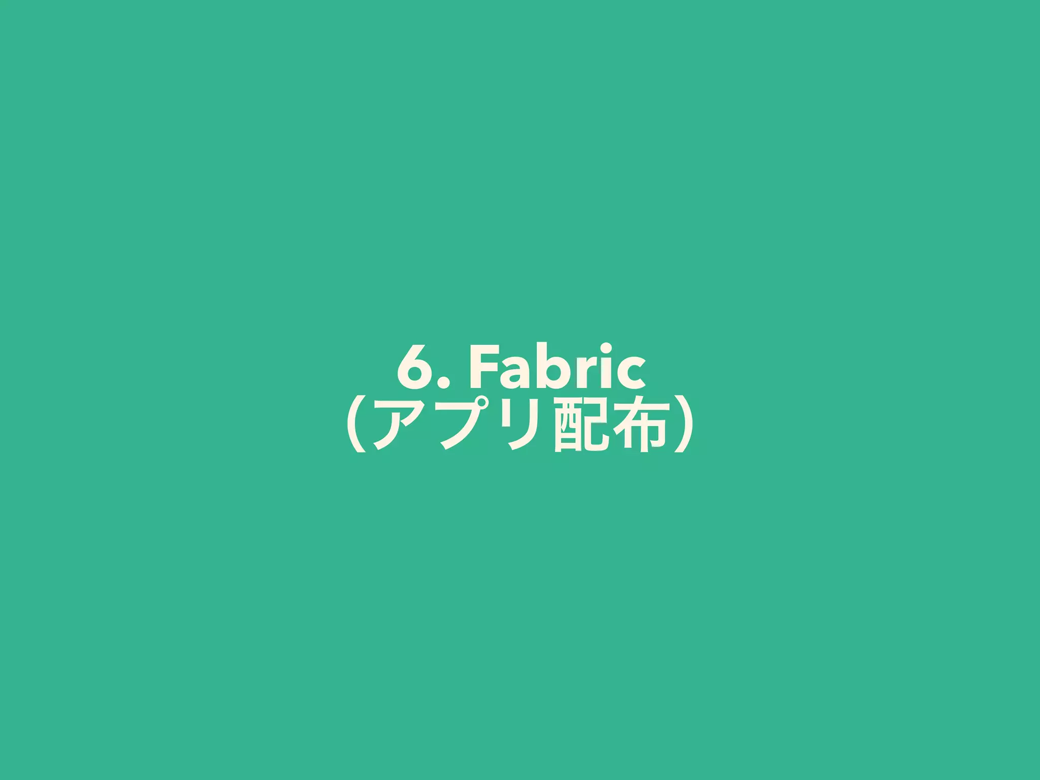 6. Fabric
 