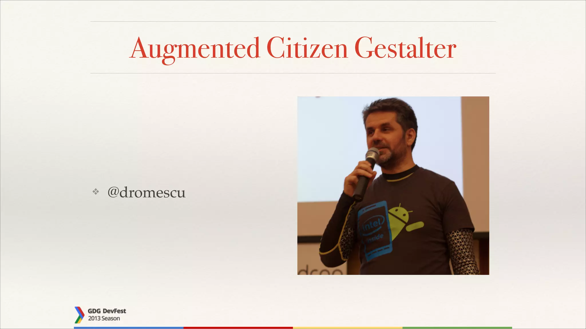 Augmented Citizen Gestalter

❖

@dromescu

 