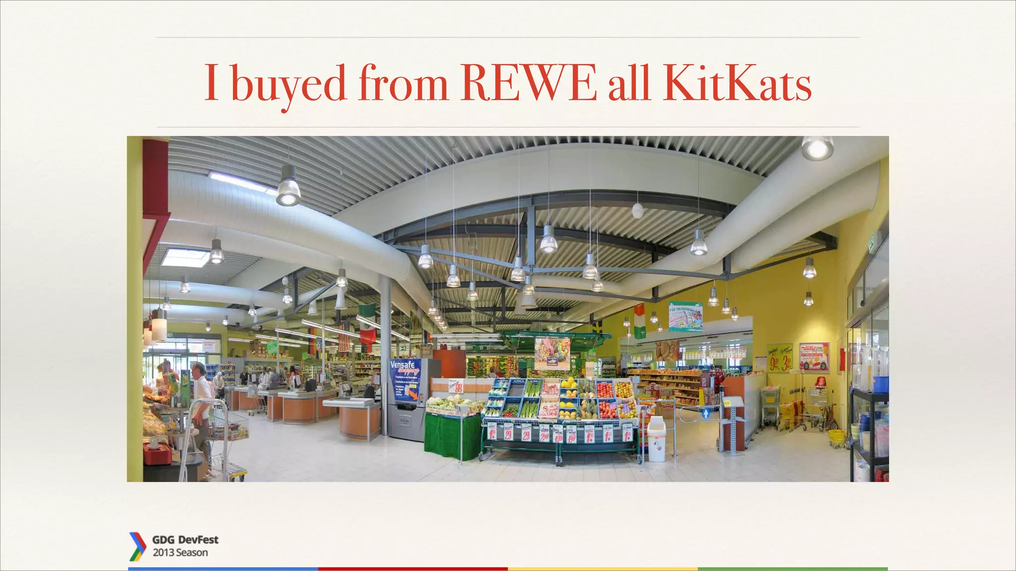 I buyed from REWE all KitKats

 