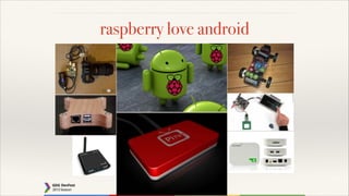 raspberry love android

 