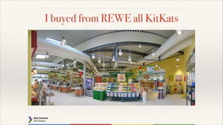 I buyed from REWE all KitKats

 