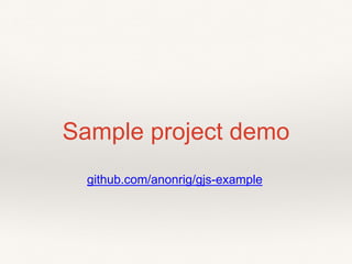 Sample project demo 
github.com/anonrig/gjs-example 
 