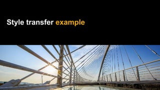 Style transfer example
 