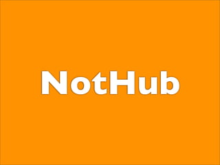 NotHub
 