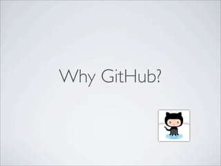 Why GitHub?
 