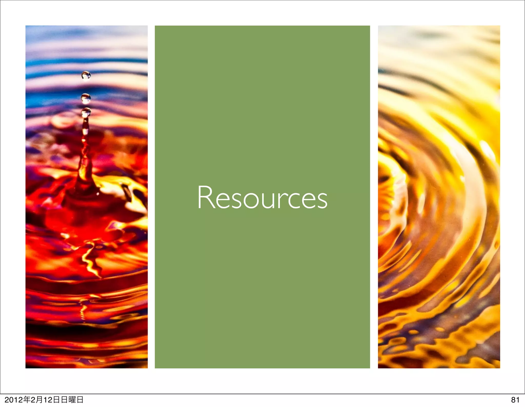 Resources




2012   2   12               81
 