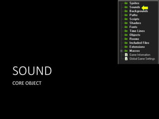 SOUND 
CORE OBJECT 
 
