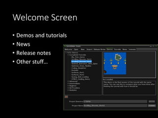 Welcome Screen 
• Demos and tutorials 
• News 
• Release notes 
• Other stuff… 
 