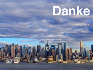 Danke
Akhlaq Malik
 
