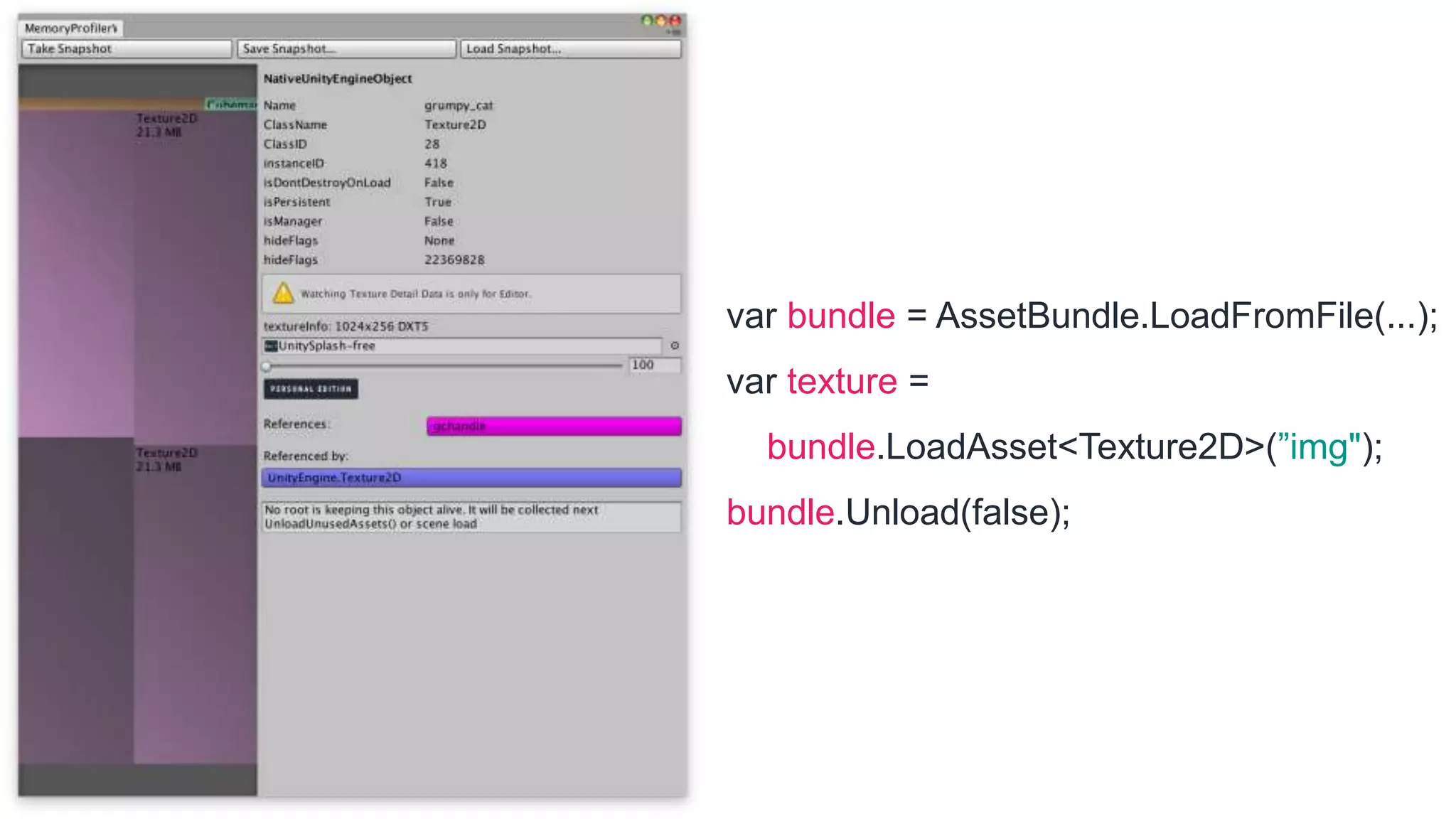 var bundle = AssetBundle.LoadFromFile(...);
var texture =
bundle.LoadAsset<Texture2D>(”img");
bundle.Unload(false);
 