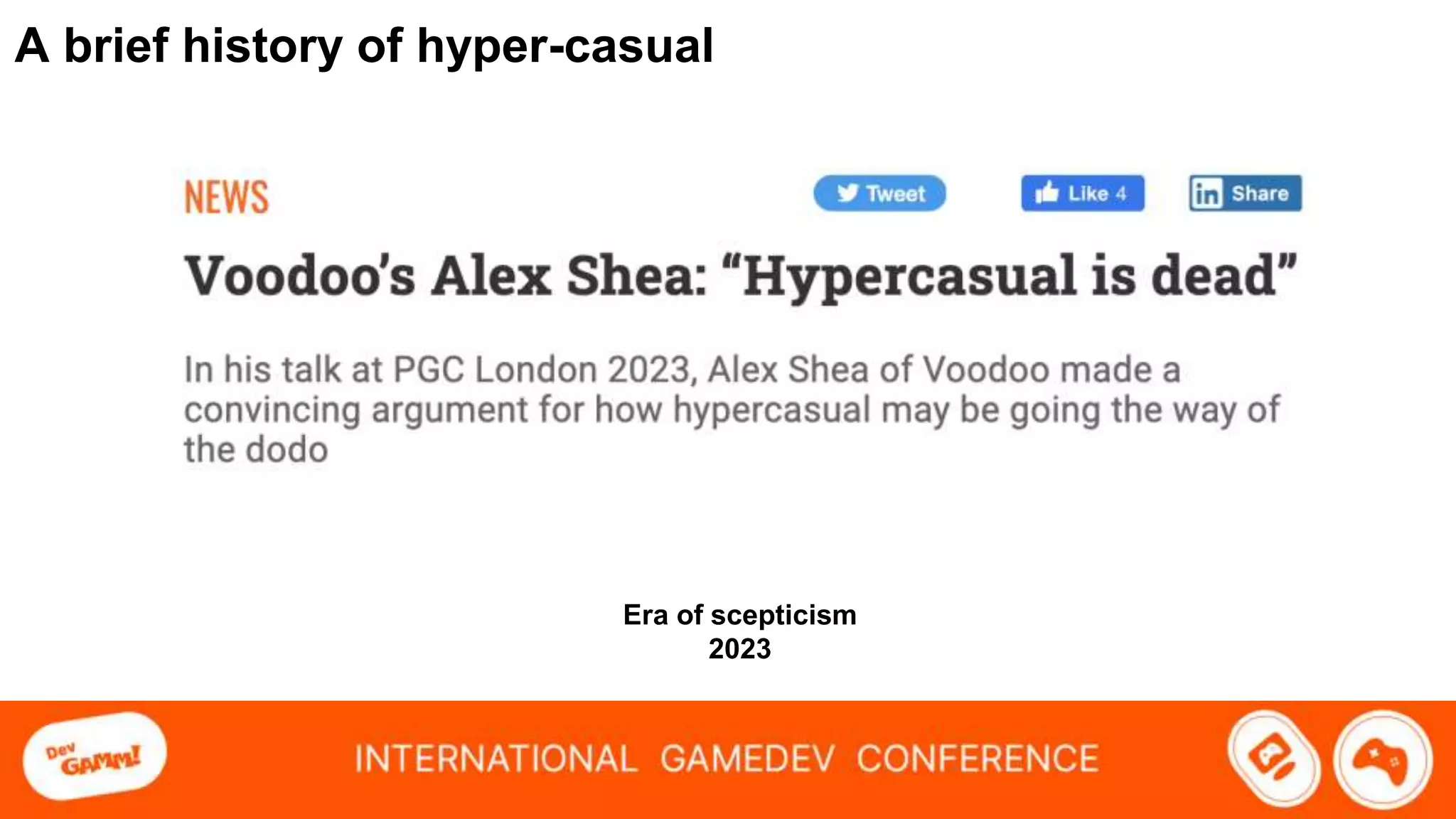 A brief history of hyper-casual
Era of scepticism
2023
 