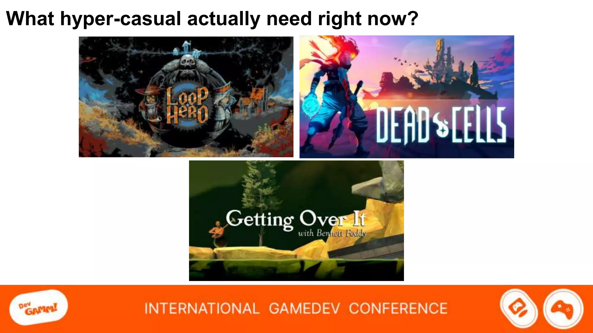 What hyper-casual actually need right now?
 