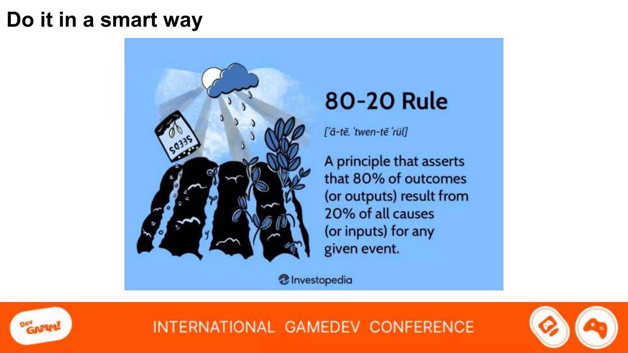 Do it in a smart way
 