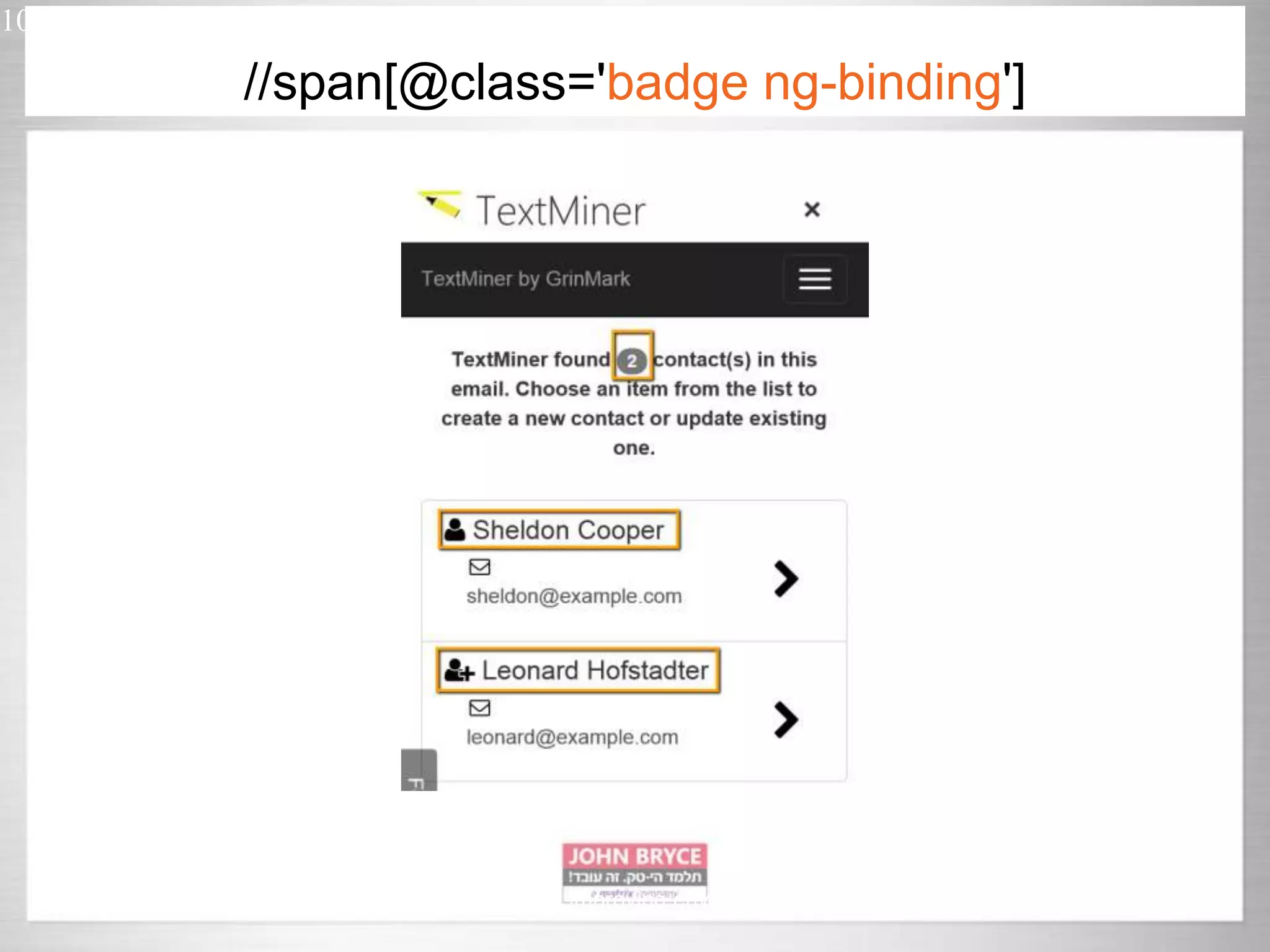 10 Automated UI testing in uncontrollably improving environment //span[@class='badge ng-binding'] 