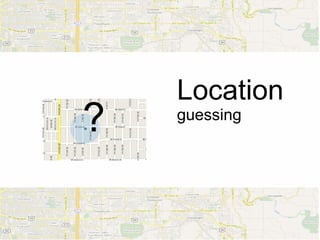 Location
?   guessing
 