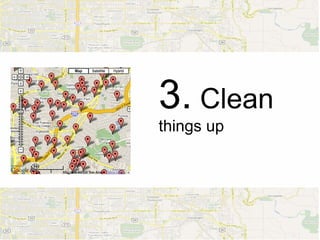 3. Clean
things up
 