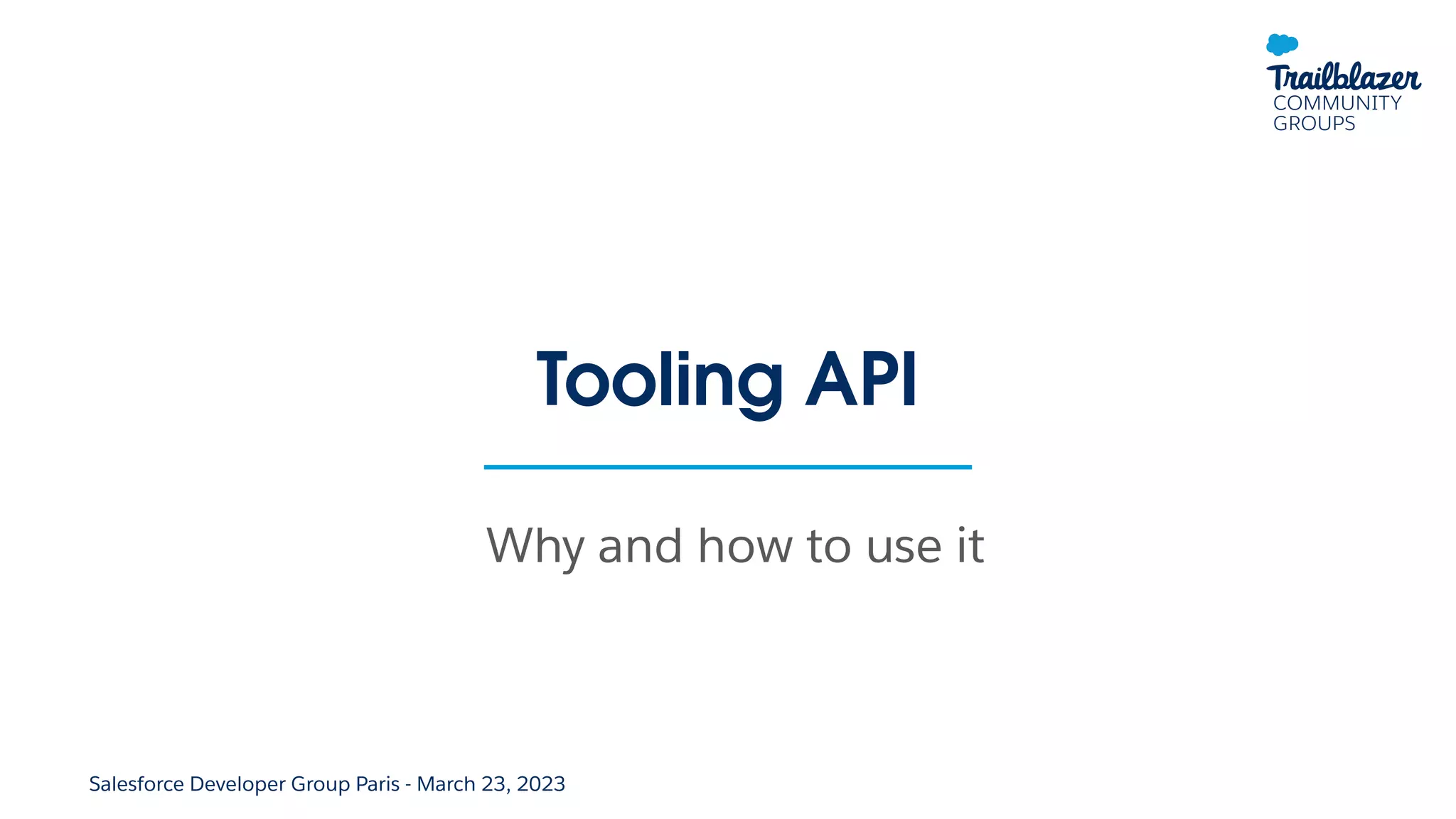 La Tooling API, estce pour moi ? Bien sûr, viens voir pourquoi