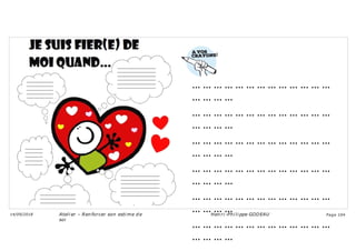 … … … … … … … … … … … … …
… … … …
… … … … … … … … … … … … …
… … … …
… … … … … … … … … … … … …
… … … …
… … … … … … … … … … … … …
… … … …
… … … … … … … … … … … … …
… … … …
… … … … … … … … … … … … …
… … … …
Ateli er – Ren forcer son esti me d e
soi
Hen ri -Phi li ppe GODEAU
14/09/2018 Page 104
 