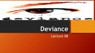 Deviance
Lecture 08
 