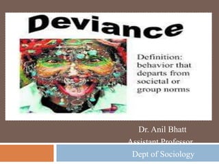 Dr. Anil Bhatt
Assistant Professor
Dept of Sociology
 