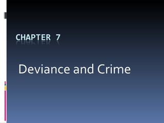 Deviance and Crime 