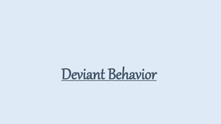 Deviant Behavior
 