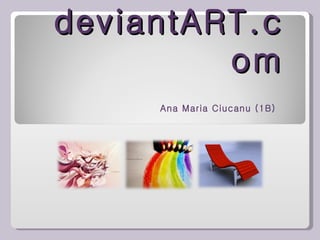 deviant ART .com Ana Maria Ciucanu (1B) 