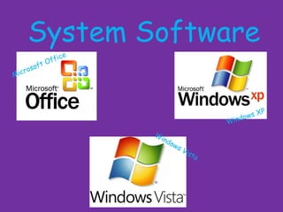 System Software Microsoft Office Windows XP Windows Vista 