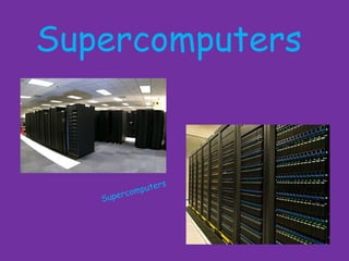 Supercomputers Supercomputers 