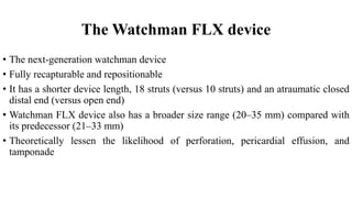 First Generation Watchman Device Device Based Left Atrial Appendage Closure.pptx