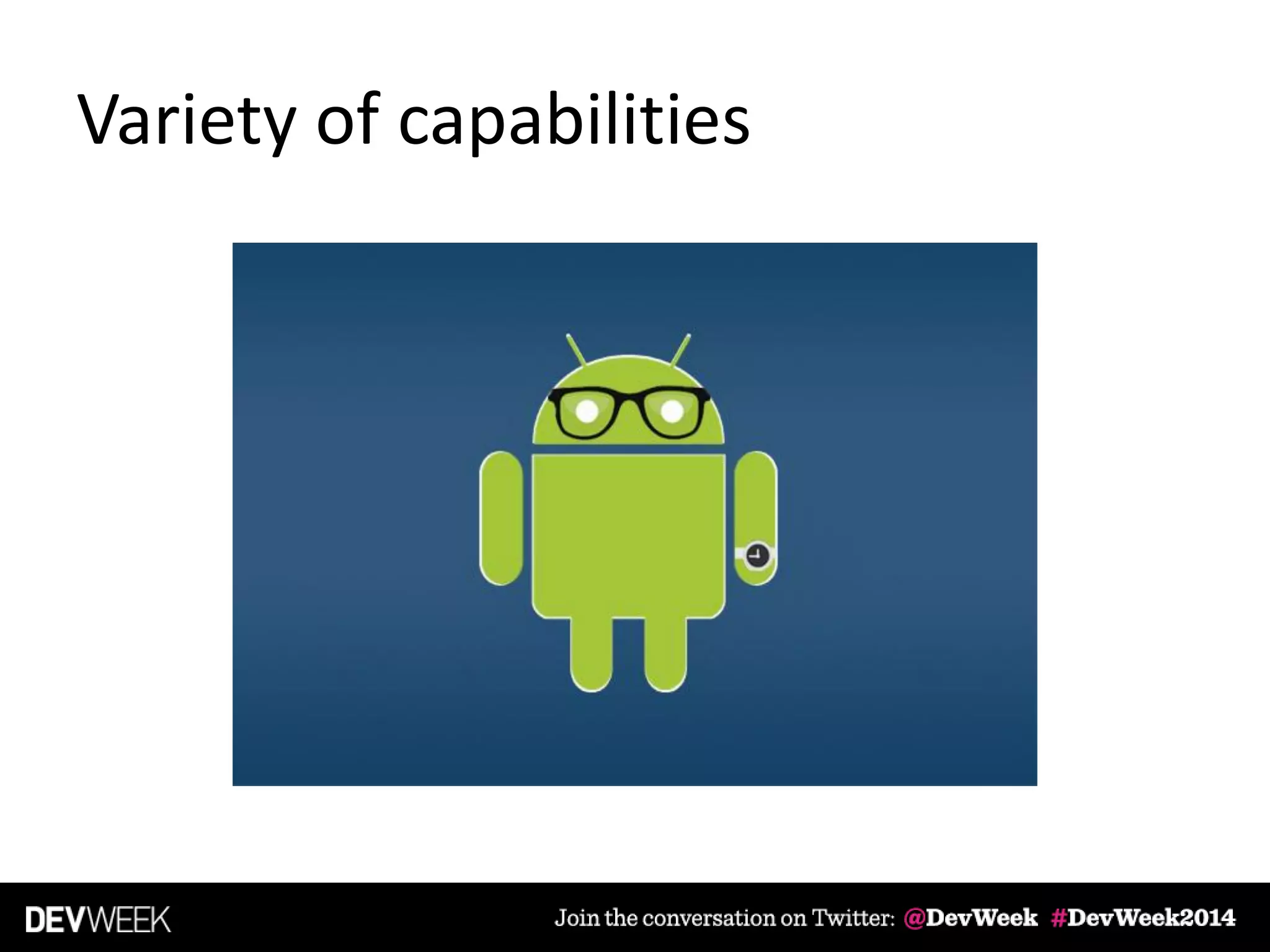 Variety of capabilities
 