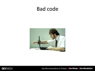 Bad code
 