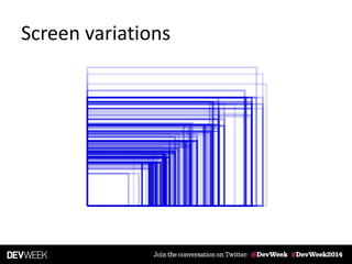 Screen variations
 