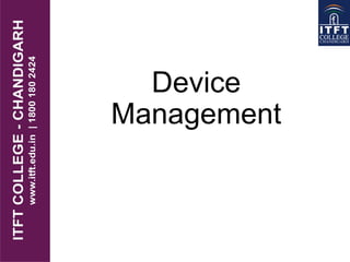 Device
Management
 