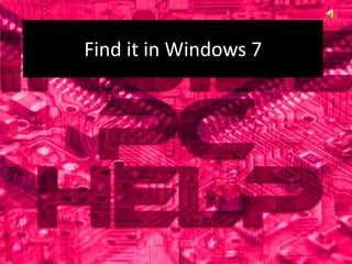 Find it in Windows 7
 