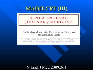 MADIT-CRT (III) N Engl J Med 2009;361 