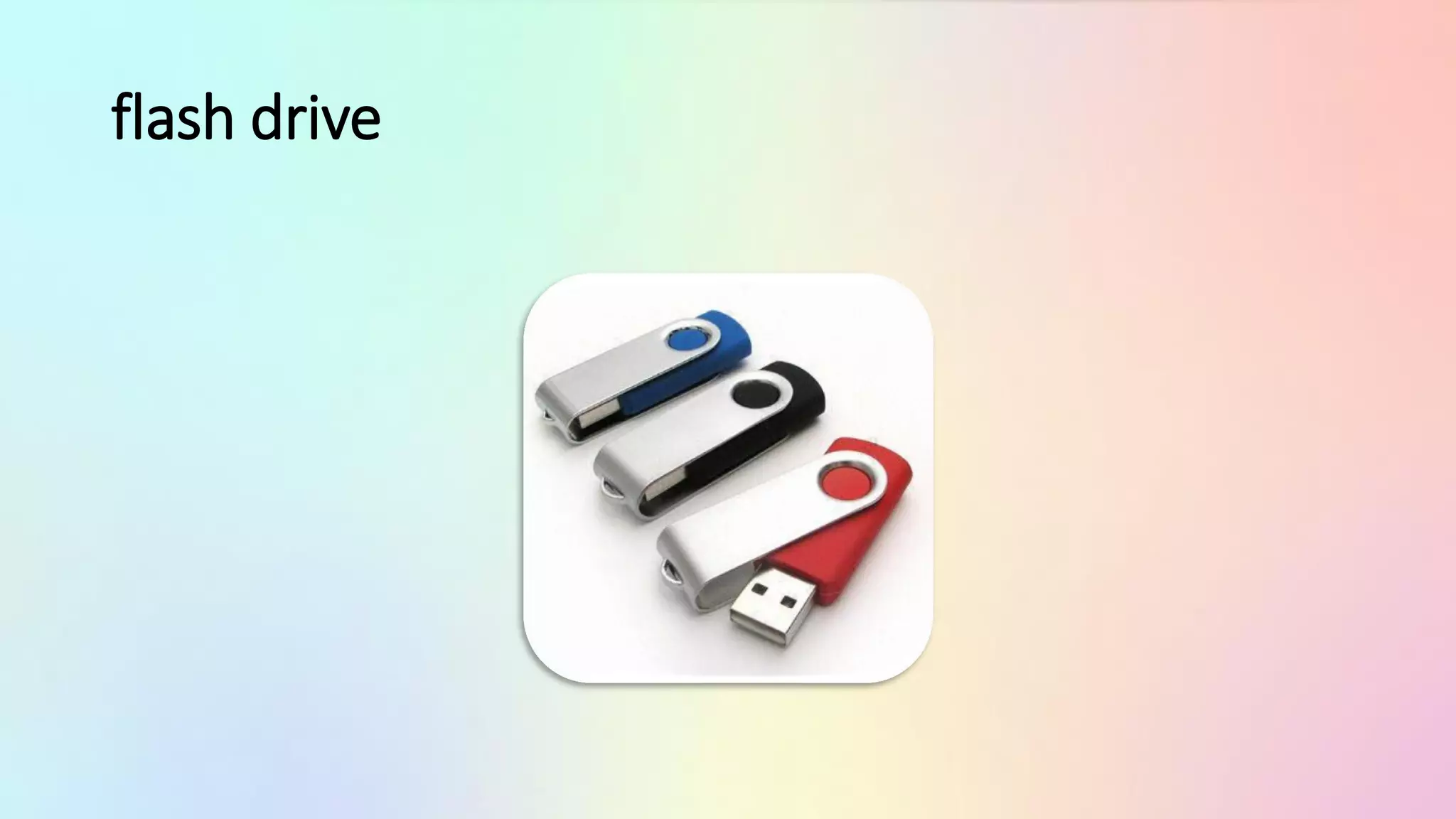 flash drive
 