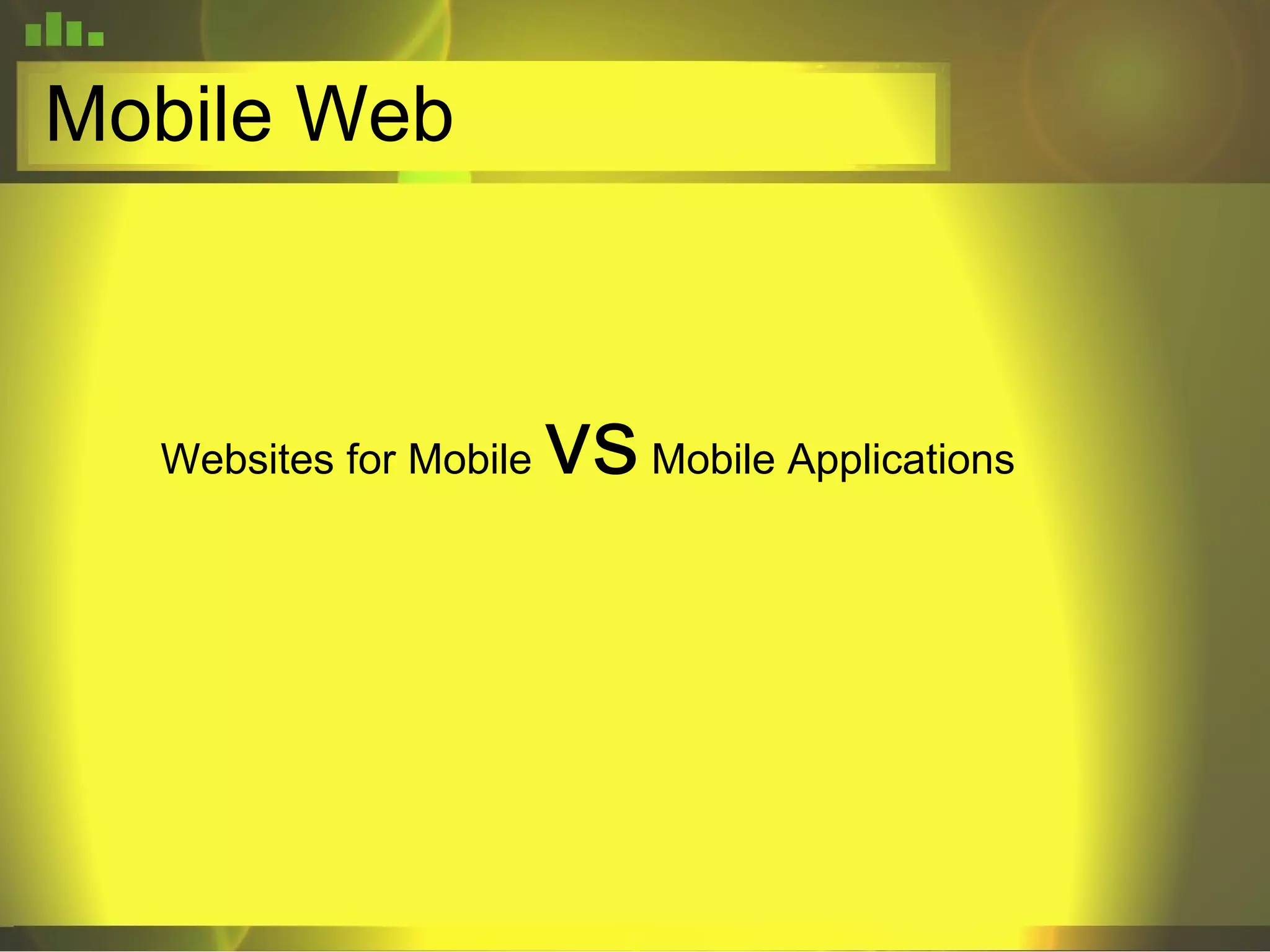 Mobile Web  Websites for Mobile  vs  Mobile Applications 