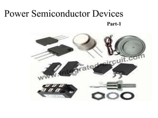 Power Semiconductor Devices
Part-1
 